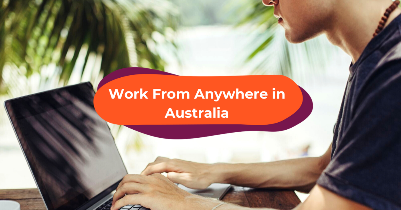 Work from anywhere in Australia