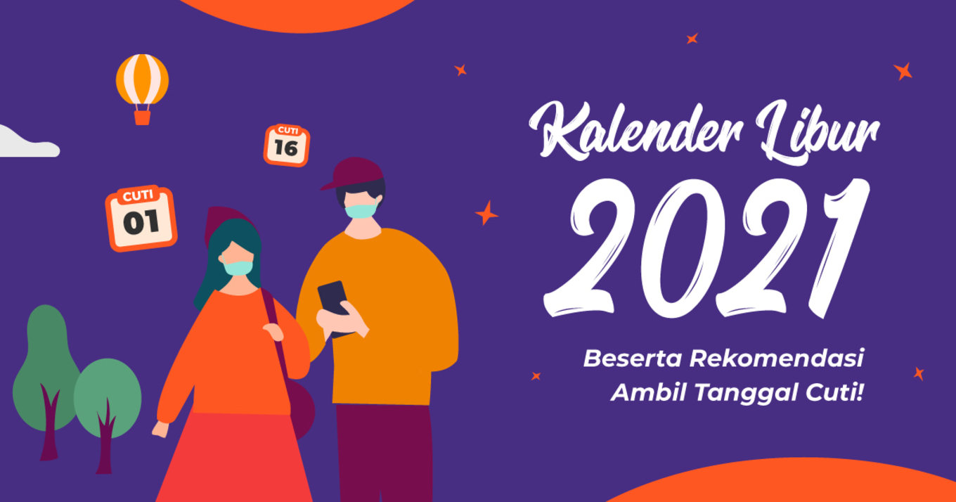 Daftar Hari Libur Nasional 2021 Dan Cuti Bersama Yang Perlu Kamu Manfaatkan Untuk Liburan Tahun 6736