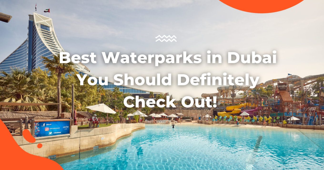 Best Waterparks in Dubai You Should Definitely Check Out!