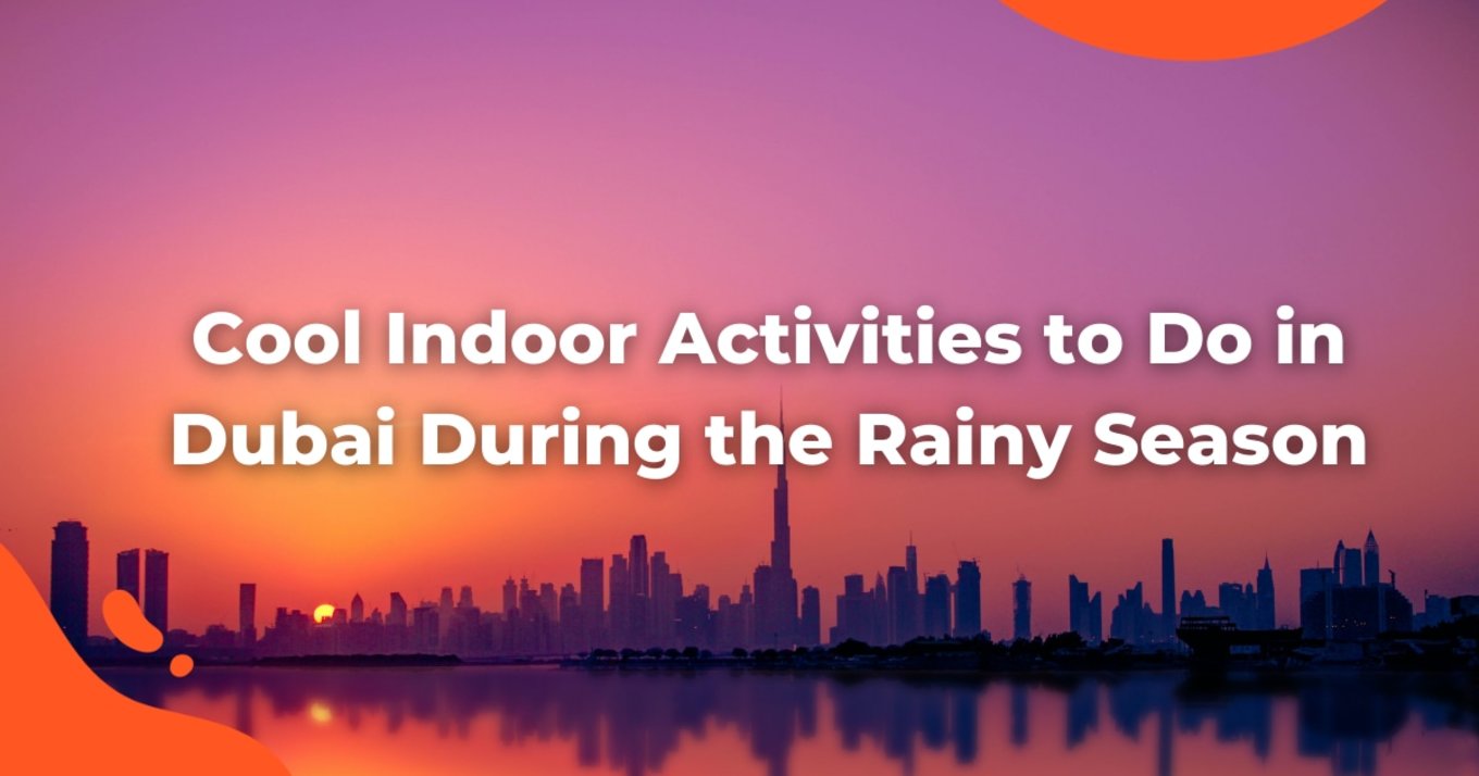 Who said rainy season will make your plan failed? These 4 can’t-miss indoor activities are perfect for Dubai’s rainy season!