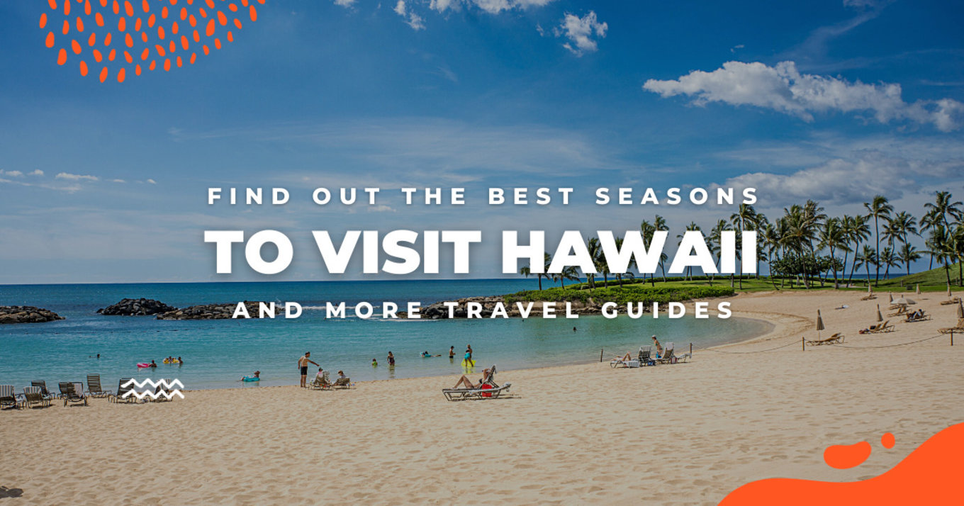 Ready Your Swimsuits and Sunscreens! These are the Best Seasons to Visit Hawaii