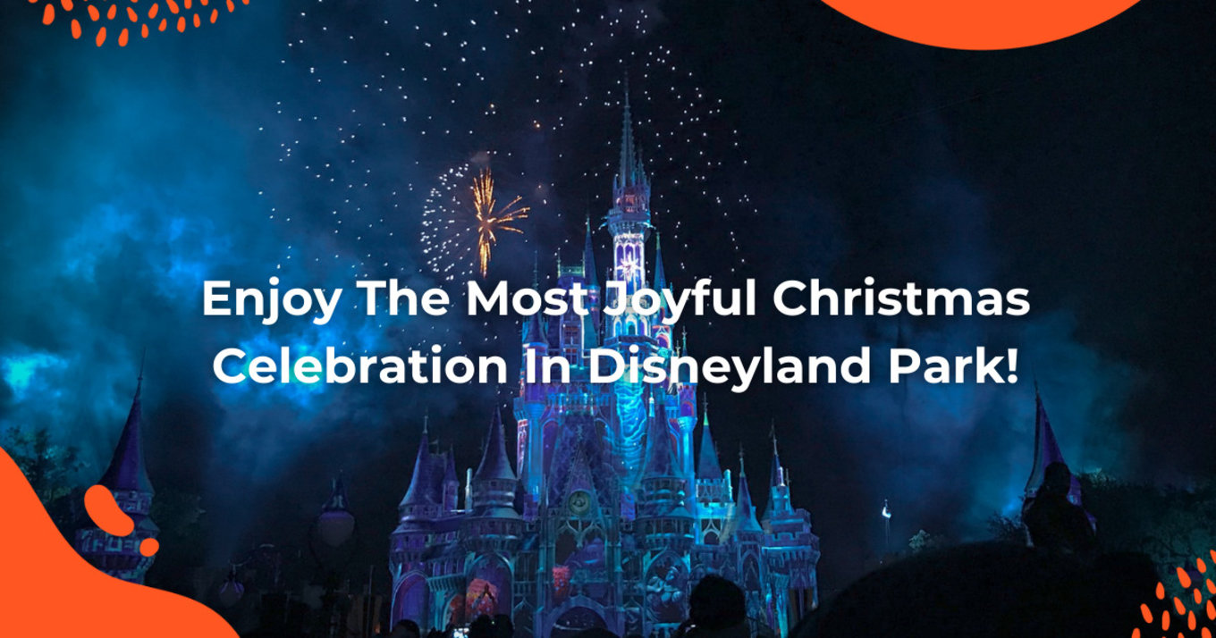 Celebrate The Best Christmas Experience in Disneyland Park