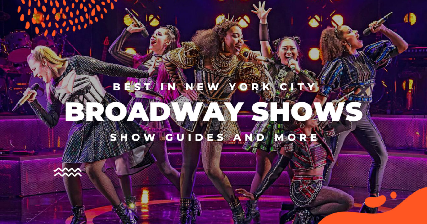 Best Broadway Shows in New York City― Show Guides and More