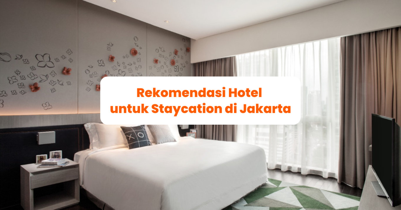 18 Hotel Di Jakarta Untuk Staycation: Dari Rp 500 Ribuan Sampai Rp 5 ...