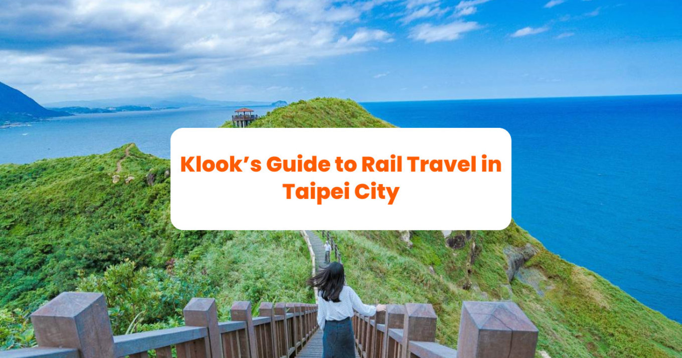 Klook’s Guide to Rail Travel in Taipei City banner