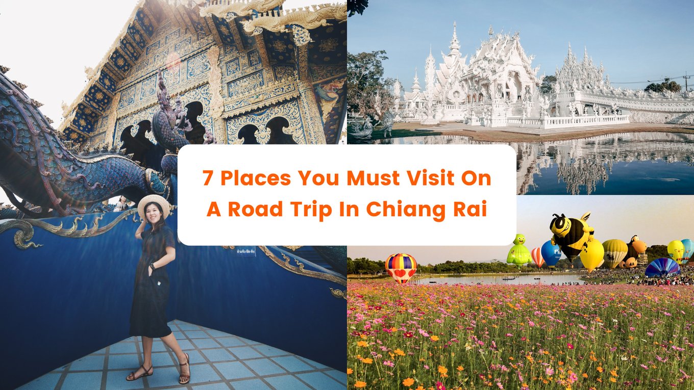 7 Places You Must Visit During A Road Trip In Chiang Rai