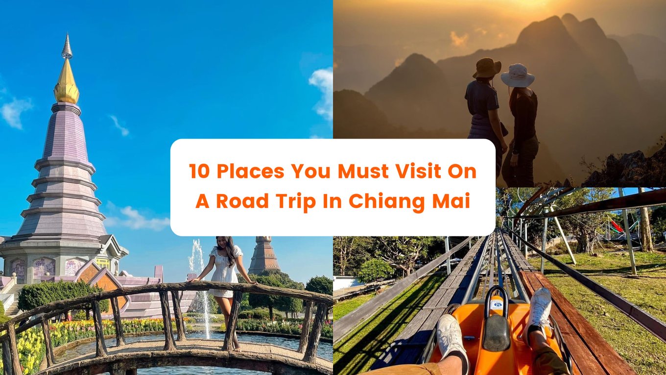 10 Places You Must Visit During A Road Trip In Chiang Mai