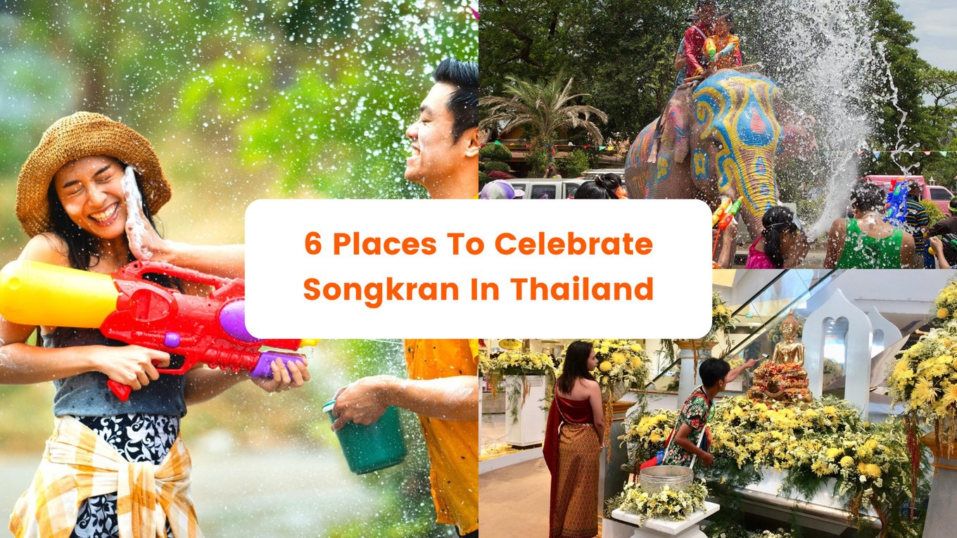 6 Places To Celebrate The Songkran Water Festival In Thailand
