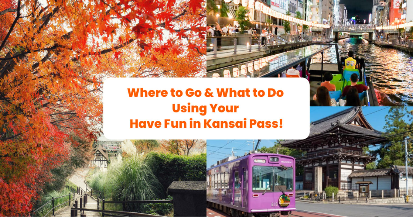 where-to-go-what-to-do-using-your-have-fun-in-kansai-pass-klook