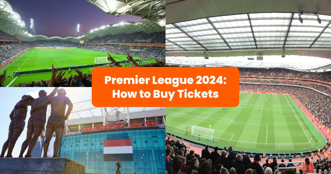 How to Buy Premier League 2024 Tickets