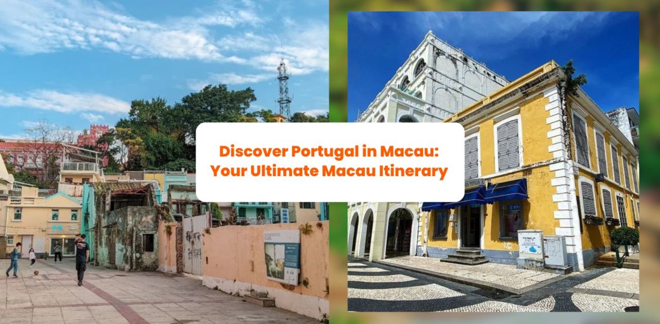 Discover Portugal in Macau: Your Ultimate Macau Itinerary