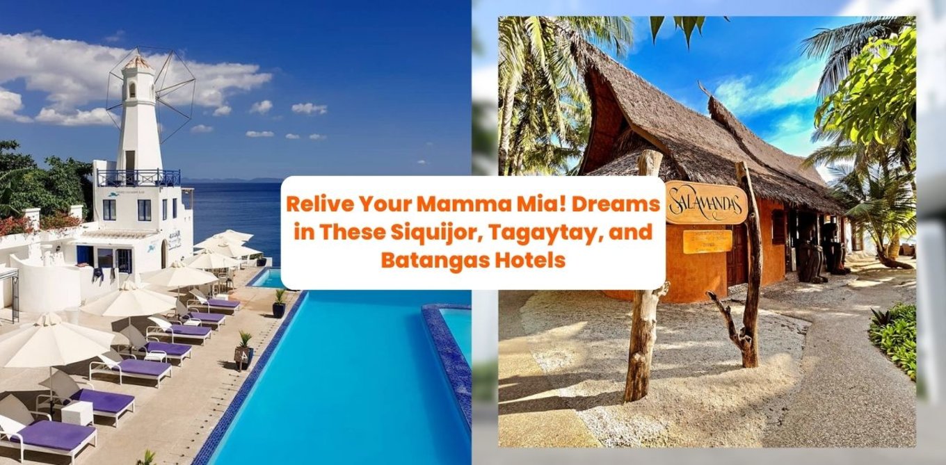 Relive Your Mamma Mia! Dreams in These Siquijor, Tagaytay, and Batangas Hotels