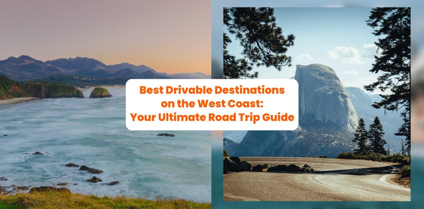 Best Drivable Destinations on the West Coast: Your Ultimate Road Trip Guide