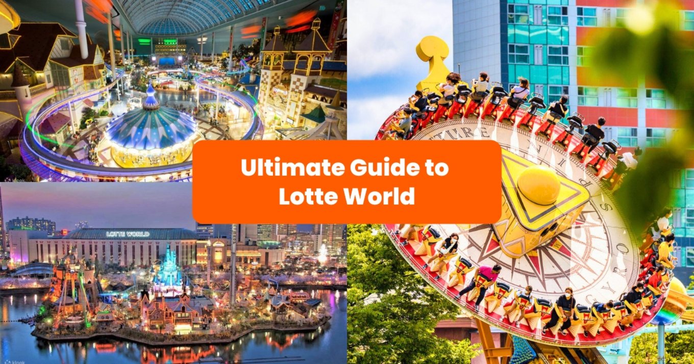 Ultimate Guide to Lotte World - Seoul, South Korea