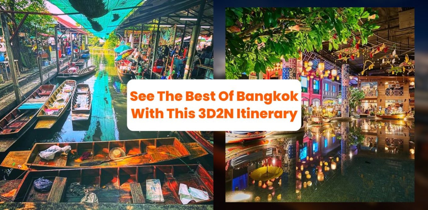 See The Best Of Bangkok With This 3D2N Itinerary