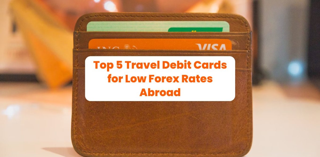 Top 5 Travel Debit Cards for Low Forex Rates Abroad (Source: Unsplash)