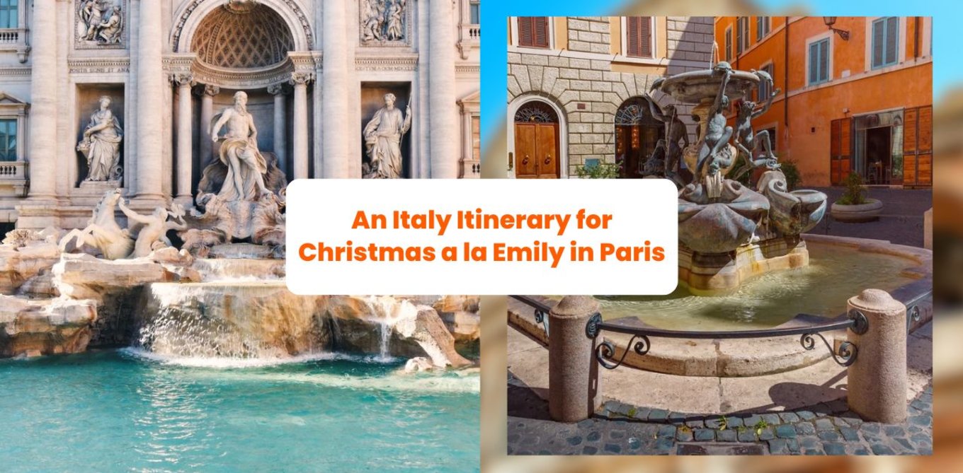 An Italy Itinerary for Christmas a la Emily in Paris: 10 Things to Do in Rome in the Winter