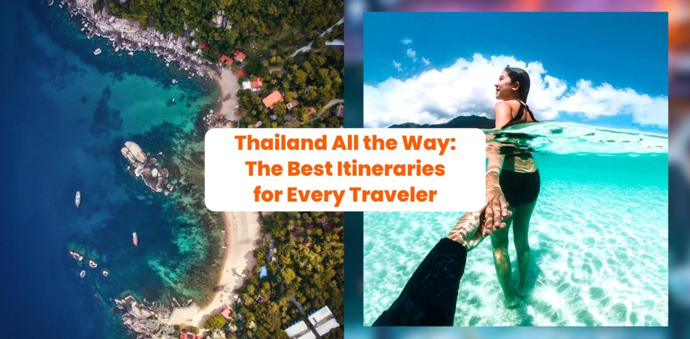 Thailand All the Way: The Best Itineraries for Every Traveler