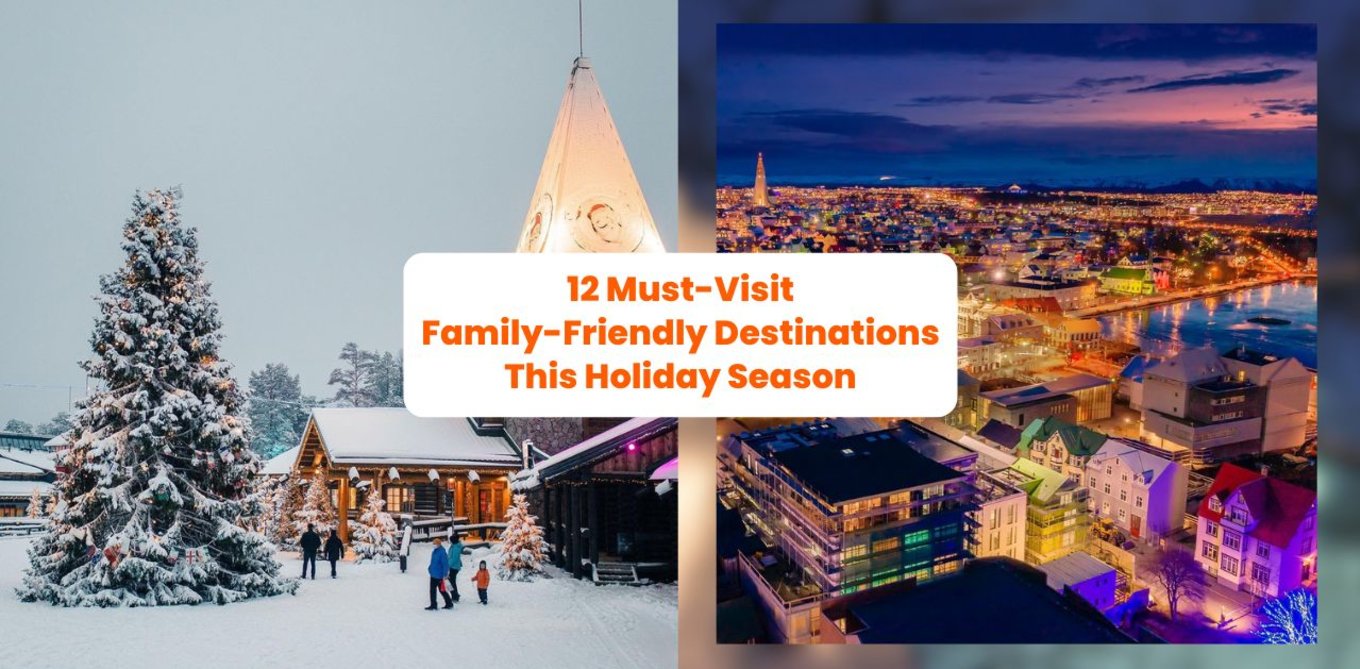 12 Must-Visit Family-Friendly Destinations This Holiday Season