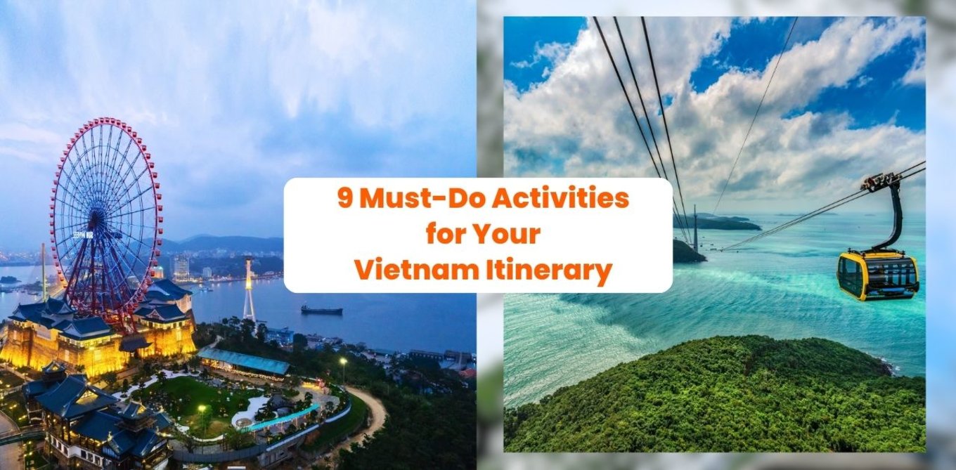 9 Must-Do Activities for Your Vietnam Itinerary: Explore Top Vietnam Tourist Spots