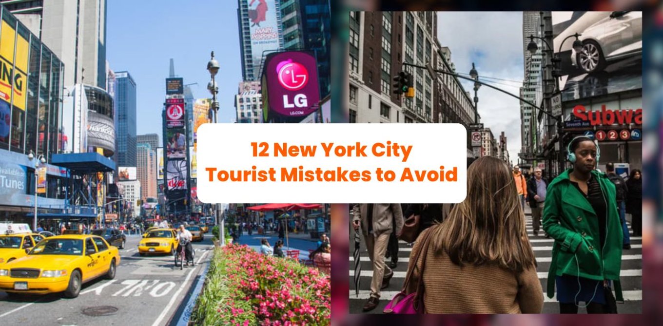 12 New York City Tourist Mistakes to Avoid