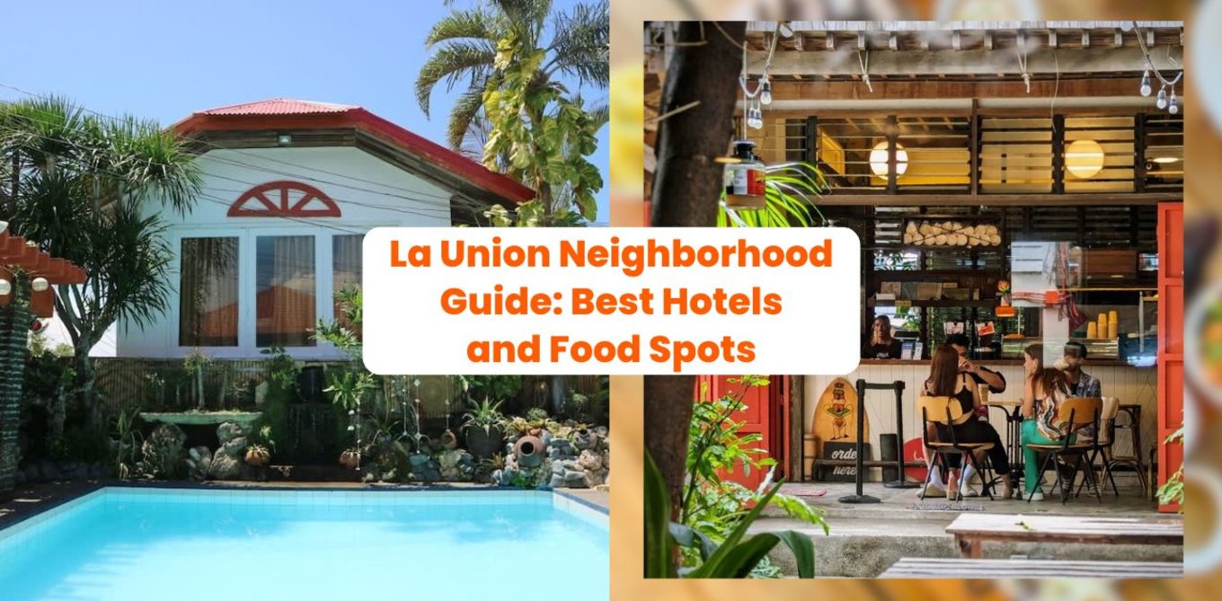 La Union Neighborhood Guide: Best Hotels and Food Spots