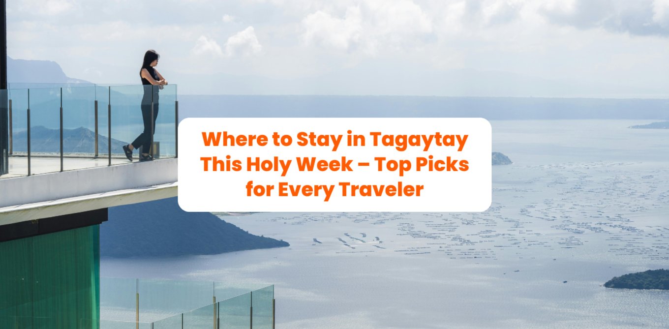 Where to Stay in Tagaytay This Holy Week – Top Picks for Every Traveler header