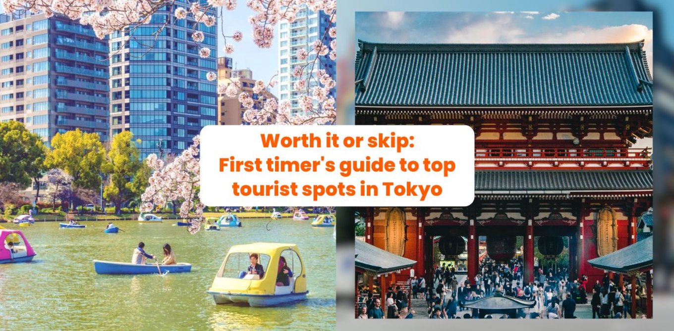 Worth it or skip: First timer's guide to top tourist spots in Tokyo