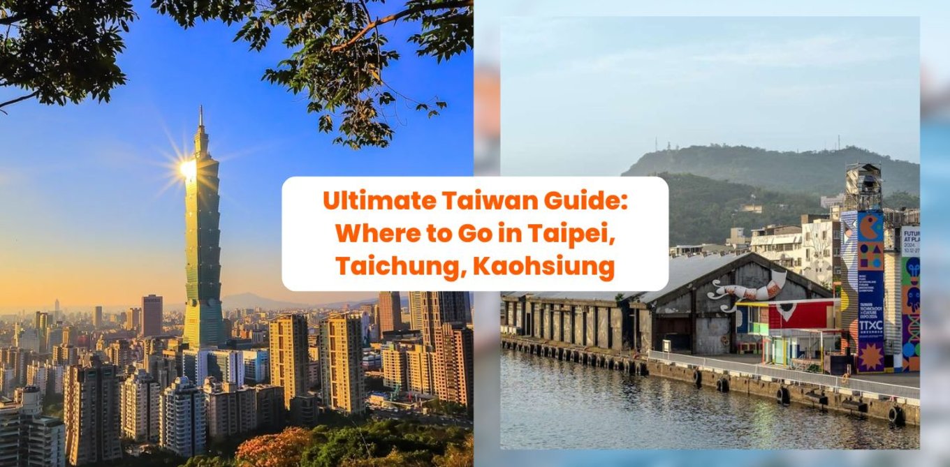 Ultimate Taiwan Guide: Where to Go in Taipei, Taichung, Kaohsiung