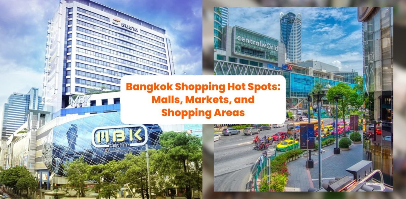 Bangkok Shopping Hot Spots: Malls, Markets, and Shopping Areas
