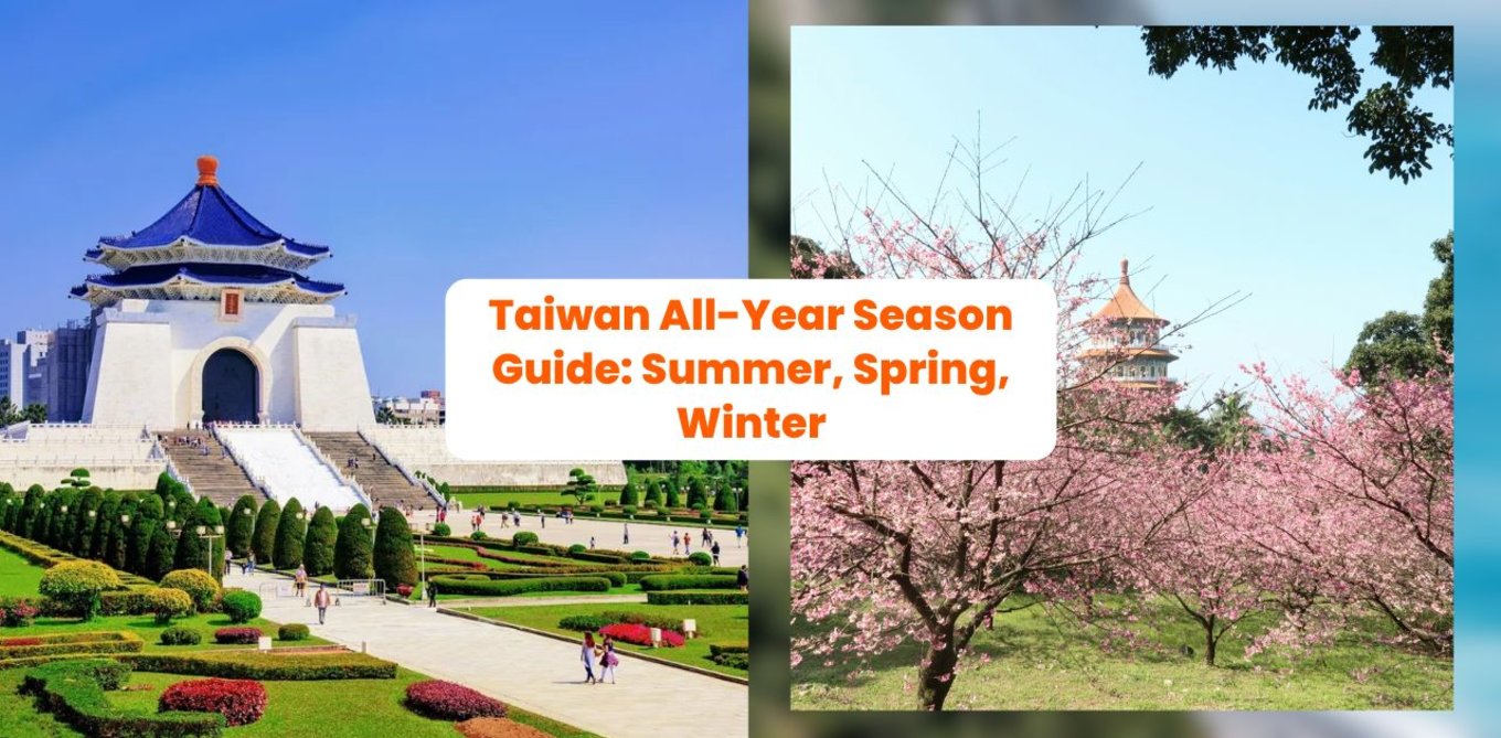 Taiwan All-Year Season Guide: Summer, Spring, Winter