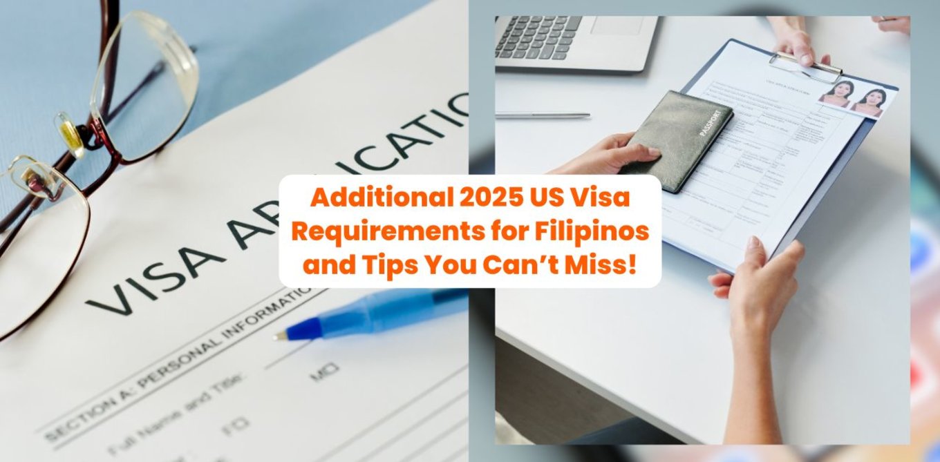 Additional 2025 US Visa Requirements for Filipinos and Tips You Can’t Miss!