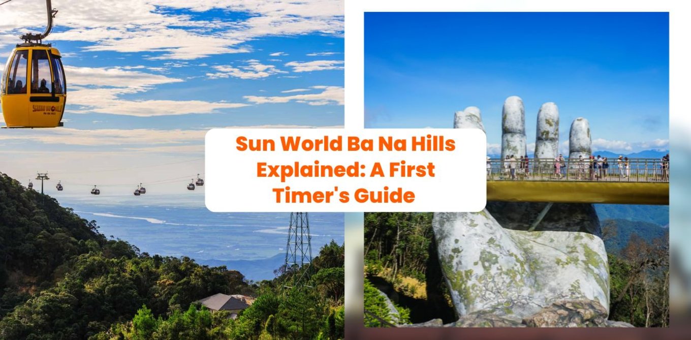 Sun World Ba Na Hills Explained: A First-Timer's Guide to the Golden Bridge & Beyond