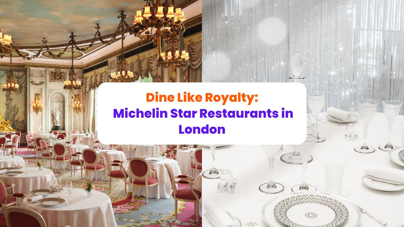 collage of fine dining pictures with the caption "dine like royalty: michelin star restaurants in london"