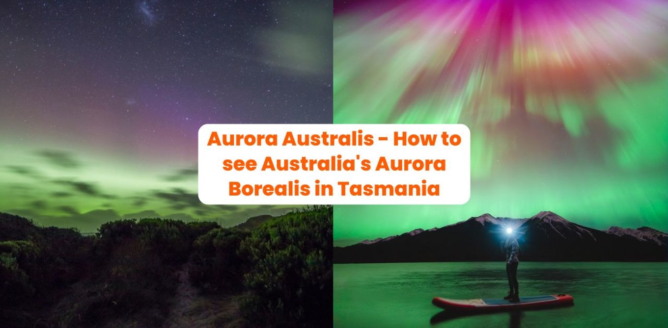 Aurora Australis - How to see Australia's Aurora Borealis in Tasmania