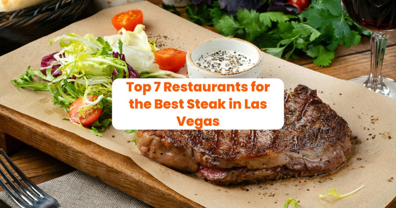 photo of a steak meal with the text "top 7 restaurants for the best steak in las vegas"