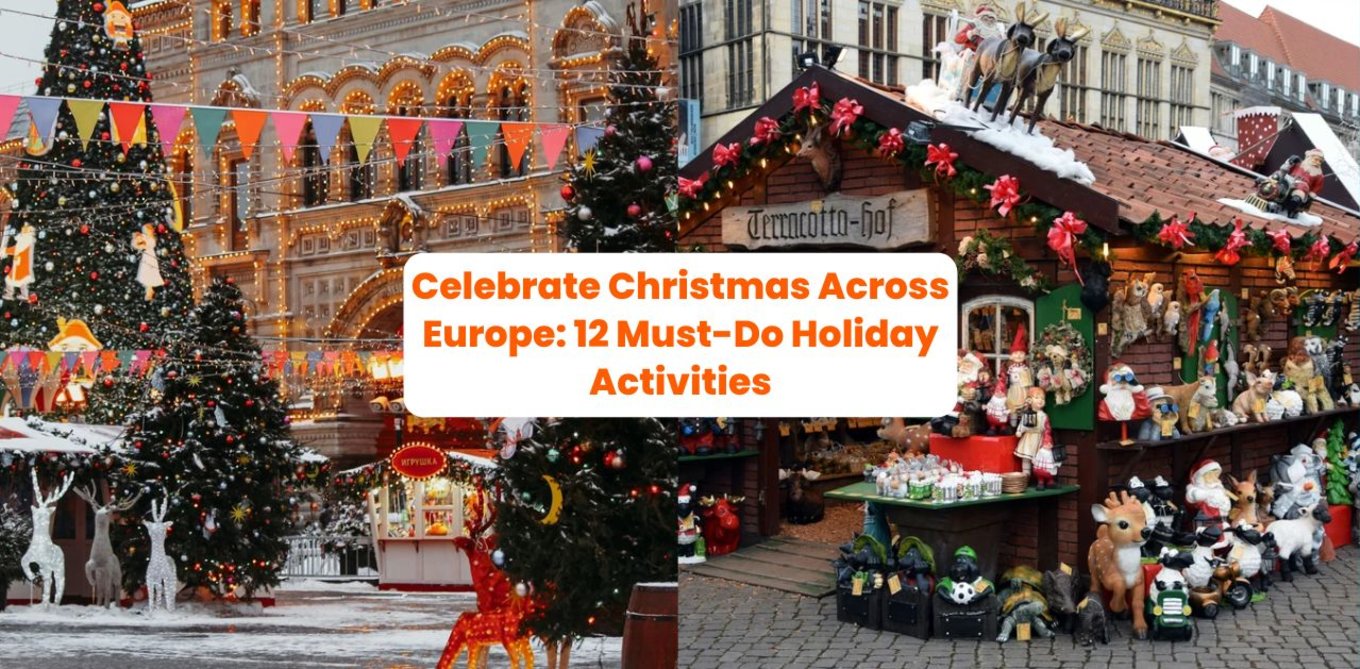 Celebrate Christmas Across Europe: 12 Must-Do Holiday Activities