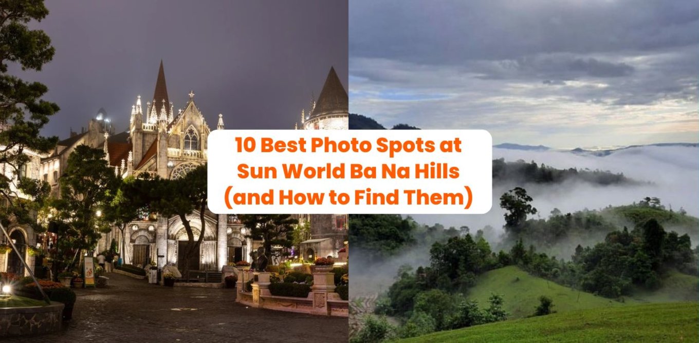 10 Best Photo Spots at Sun World Ba Na Hills (and How to Find Them)