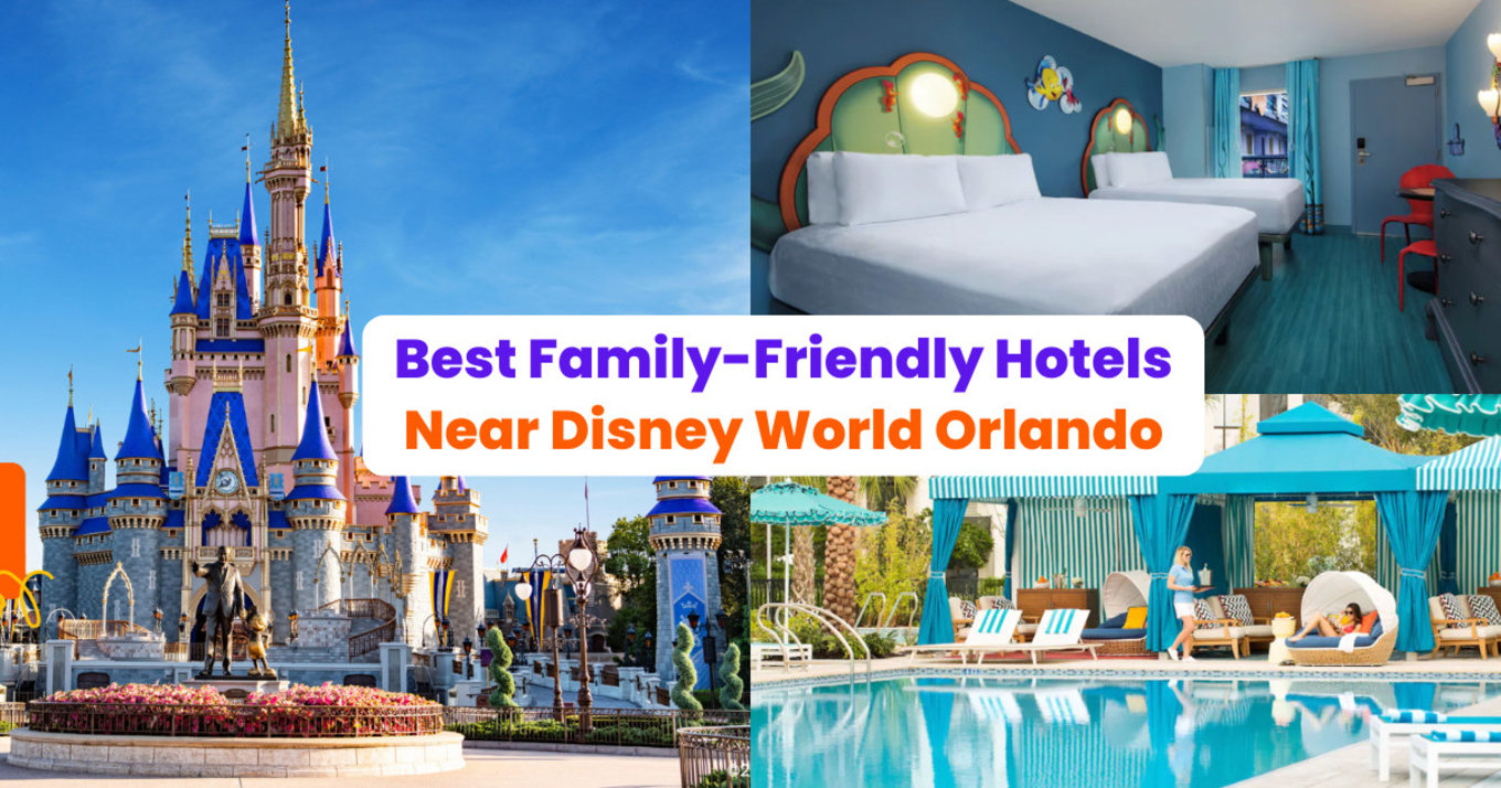 collage of three different family-friendly hotels near disney world orlando with the caption "best family-friendly hotels near disney world orlando"