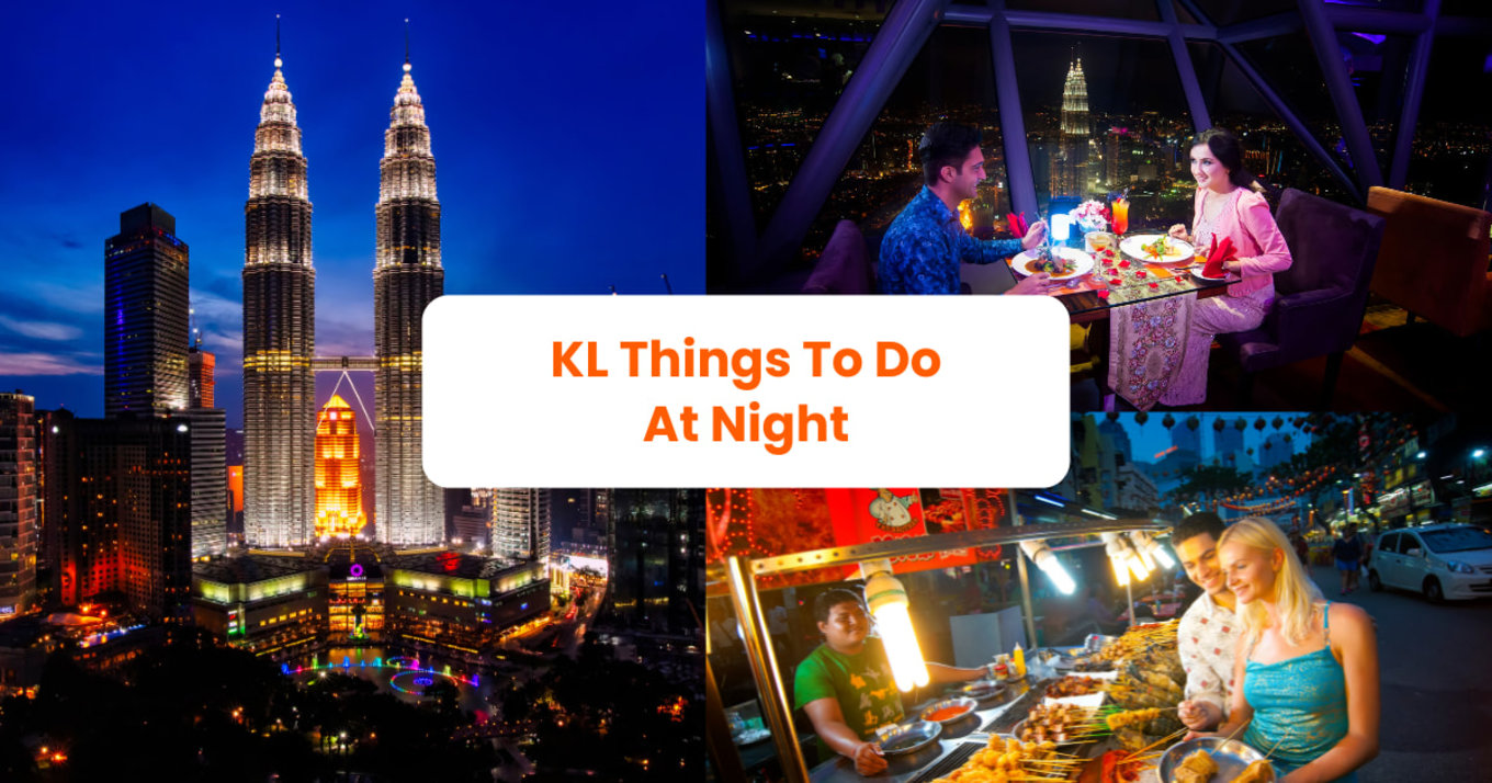 Top 21 Best Things To Do In Kuala Lumpur At Night