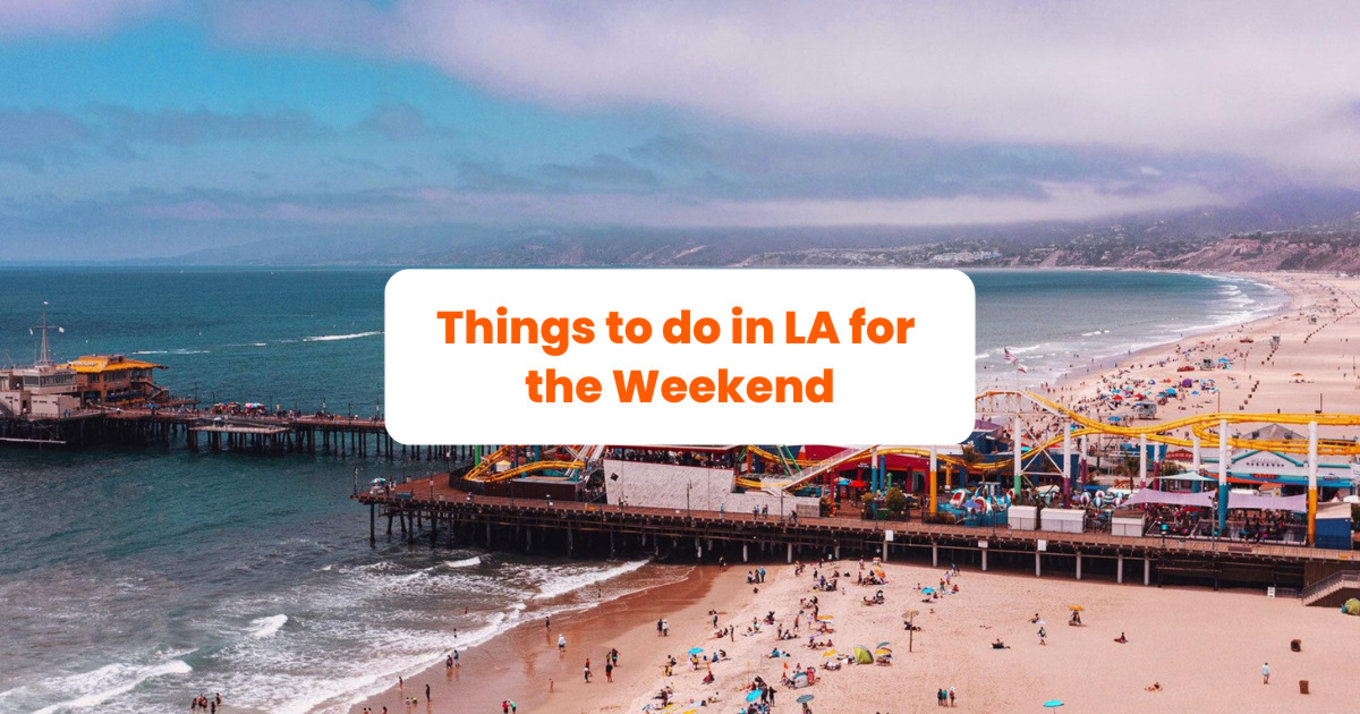 Things to do in LA for the Weekend blog banner