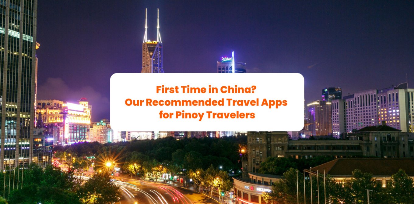 First Time in China? Our Recommended Travel Apps for Pinoy Travelers Header