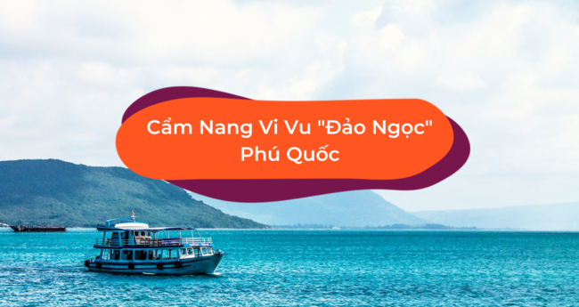 Kinh Nghiệm Du Lịch Phú Quốc Tự Túc Cho Người Yêu Thiên Nhiên - Klook Blog