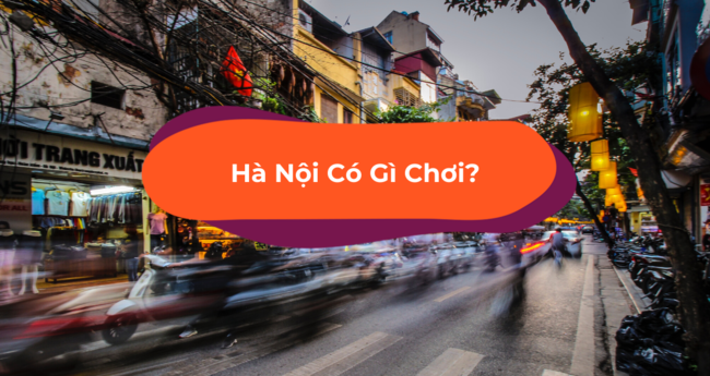 Làm gì khi đi du lịch Hà Nội?
