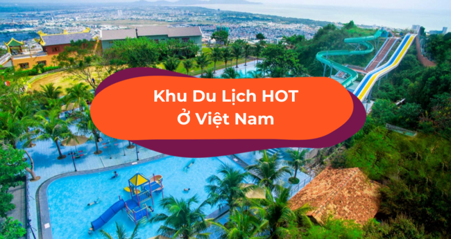 Gợi Ý 16 Khu Du Lịch Ở Việt Nam Để Đi Chơi Dịp Cuối Tuần - Klook Blog
