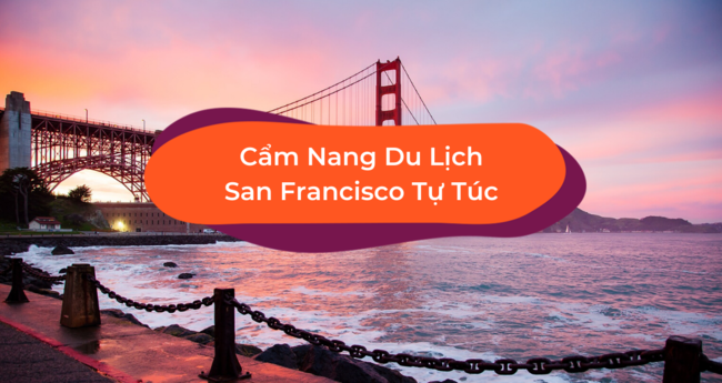 10 Gợi Ý Du Lịch San Francisco Tự Túc Bạn Không Thể Bỏ Qua - Klook ...