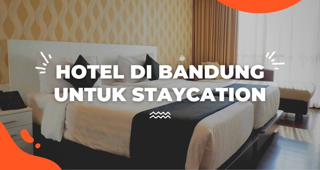 20 Rekomendasi Hotel Di Bandung Terbaik Untuk Staycation - Klook Blog