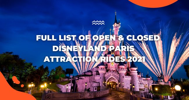 Full List of Open Closed Disneyland Paris Attraction Rides 2021