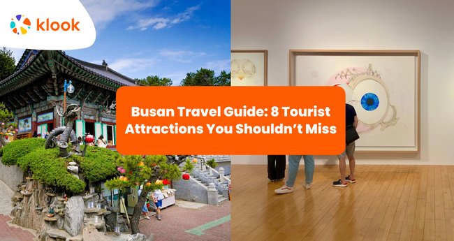 Busan Travel Guide: 8 Tourist Attractions You Shouldn’t Miss - Klook ...