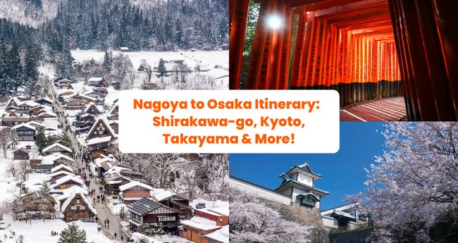 7 Nagoya to Osaka Itinerary Ideas Including Shirakawa go Kyoto